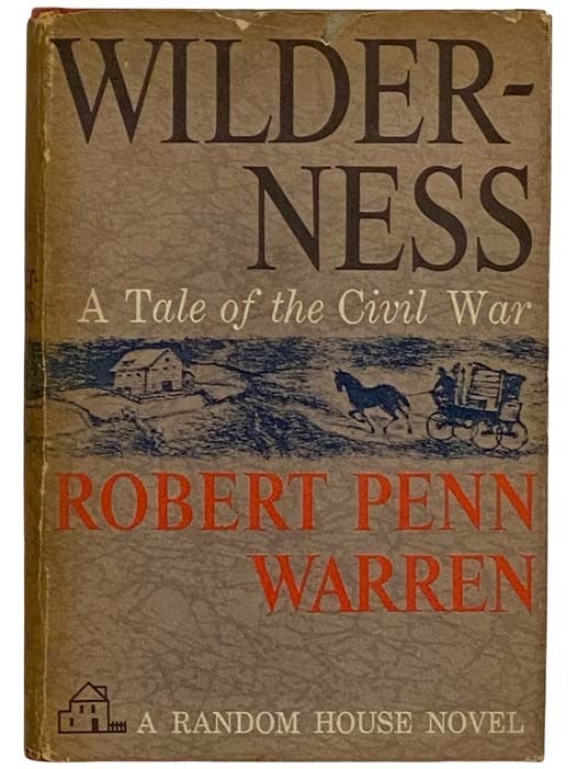Item #2318379 Wilderness: A Tale of the Civil War. Robert Penn Warren.