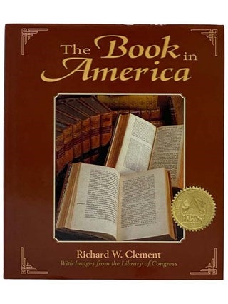 Item #2318392 The Book in America, with Images from the Library of Congress (Library of Congress...