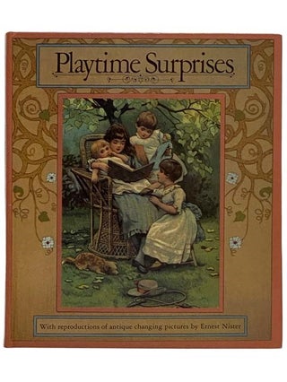 Item #2318395 Playtime Surprises with Reproductions of Antique Changing Pictures. Ernest Nister
