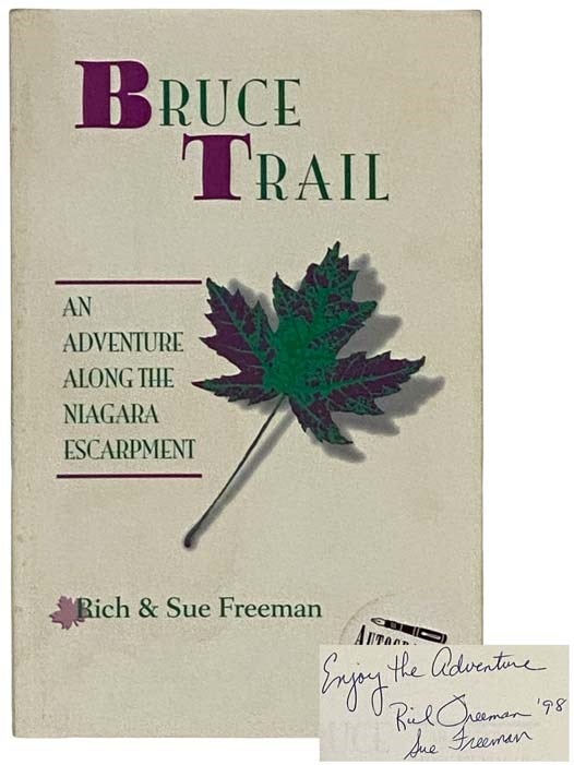 Item #2318423 Bruce Trail: An Adventure Along the Niagara Escarpment. Rich Freeman, Sue Freeman.