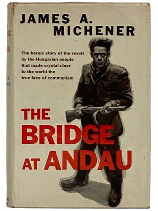 Item #2318424 The Bridge at Andau. James A. Michener