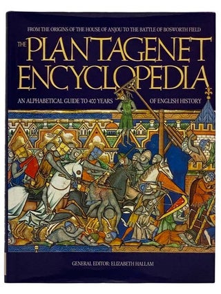 Item #2318446 The Plantagenet Encyclopedia : An Alphabetic Guide to 400 Years of English History...