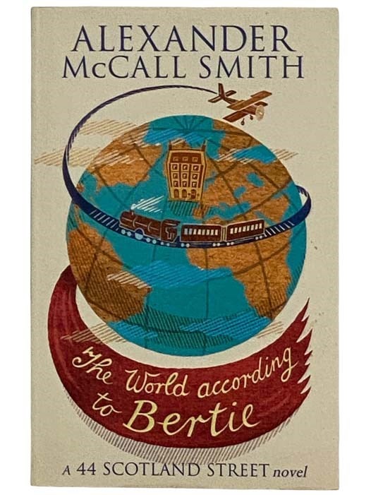 The World According to Bertie A 44 Scotland Street Novel Book 4 by Alexander McCall Smith on Yesterday s Muse Books