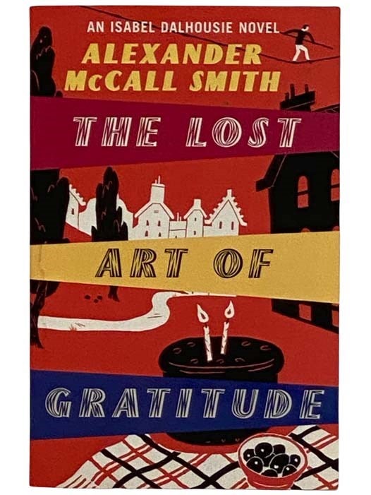 The Lost Art of Gratitude An Isabel Dalhousie Novel Book 6 by Alexander McCall Smith on Yesterday s Muse Books