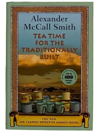 Item #2318557 Tea Time for the Traditionally Built (The No. 1 Ladies' Detective Agency Novel)....