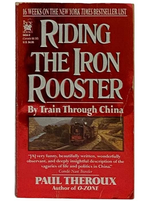 Item #2318586 Riding the Iron Rooster: By Train through China. Paul Theroux.