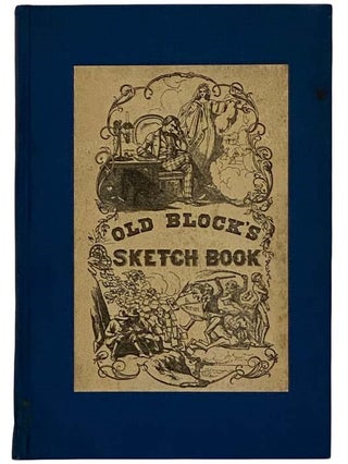 Item #2318716 Old Block's Sketch Book [Sketchbook]. Alonzo Delano, Marguerite Eyer Wilbur, Thomas...
