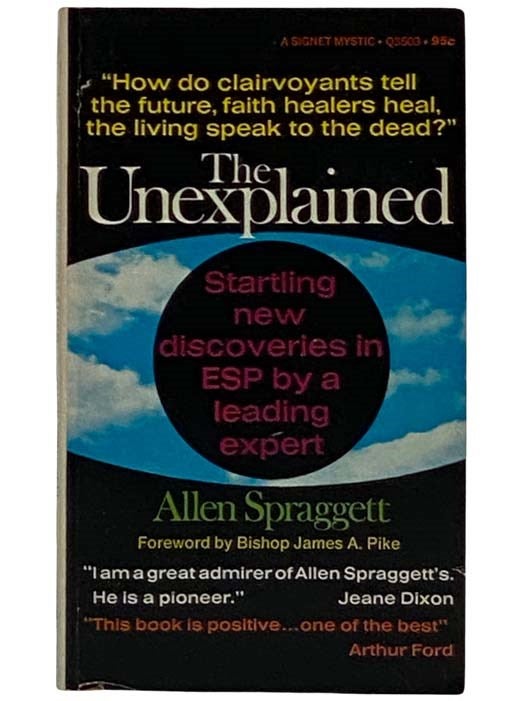 Item #2318831 The Unexplained: Startling New Discoveries in ESP by a Leading Expert (Q3503). Allen Spraggett.