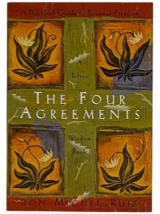 The Four Agreements: A Practical Guide to Personal Freedom (A Toltee Wisdom Book