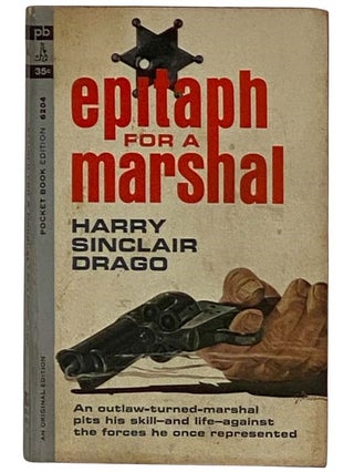 Item #2318942 Epitaph for a Marshal (6204). Harry Sinclair Drago