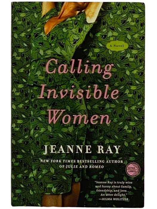 Item #2318963 Calling Invisible Women: A Novel. Jeanne Ray.