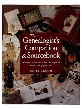Item #2319051 The Genealogist's Companion & Sourcebook. Emily Croom