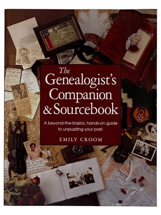 Item #2319051 The Genealogist's Companion & Sourcebook. Emily Croom.