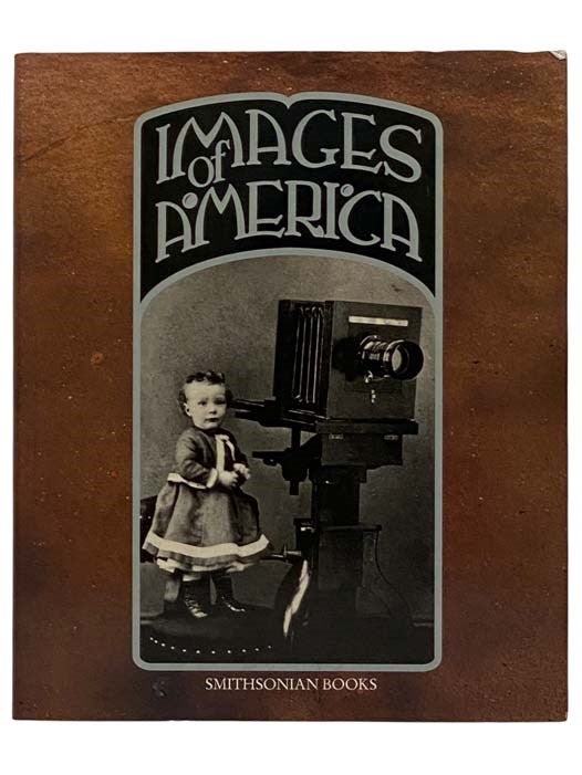Item #2319054 Images of America: A Panorama of History in Photographs. Smithsonian Institute.