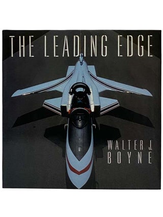 Item #2319075 The Leading Edge. Walter J. Boyne