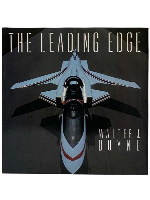 Item #2319075 The Leading Edge. Walter J. Boyne.