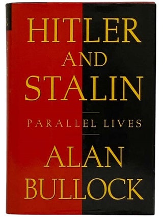 Item #2319099 Hitler and Stalin: Parallel Lives. Alan Bullock