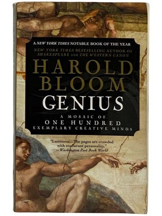 Item #2319106 Genius: A Mosaic of One Hundred Exemplary Creative Minds. Harold Bloom