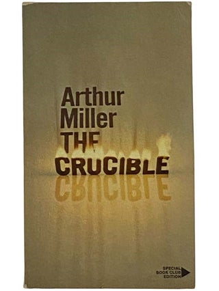 Item #2319177 The Crucible: A Play in Four Acts. Arthur Miller