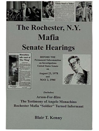 Item #2319288 The Rochester, N.Y. Mafia Senate Hearings: Before the Permanent Subcommittee on...