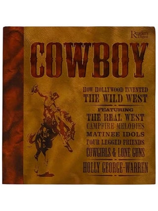 Item #2319332 Cowboy: How Hollywood Invented the Wild West. Holl George-Warren
