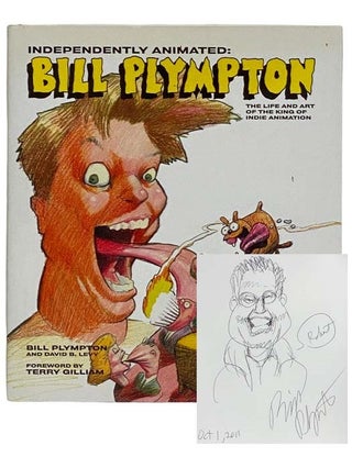 Item #2319362 Independently Animated: Bill Plympton, the Life and Art of the King of Indie...