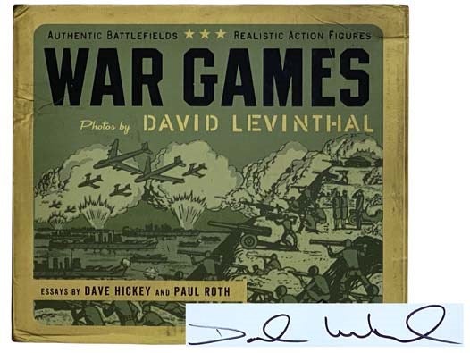 Item #2319366 War Games. Dave Hickey, Paul Roth.