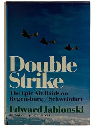 Item #2319435 Double Strike: The Epic Air Raids on Regensburg-Schweinfurt, August 17, 1943....