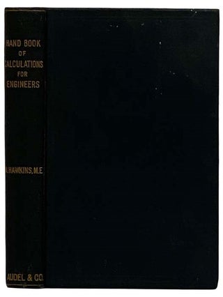 Item #2319542 Hand Book of Calculations for Engineers and Firemen. Relating to the Steam Engine,...