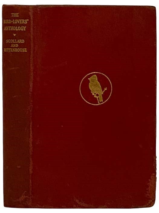 Item #2319576 The Bird-Lovers' Anthology. Clinton Scollard, Jessie B. Rittenhouse.