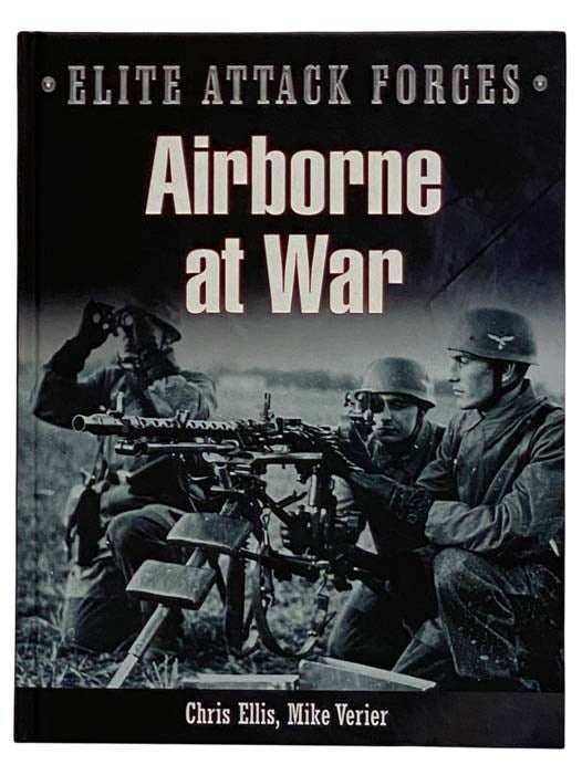 Item #2319622 Airborne at War (Elite Attack Forces). Chris Ellis, Mike Verier.