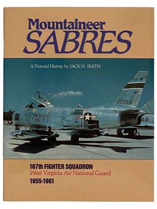 Item #2319647 Mountaineer Sabres: 167th Fighter Squadron, West Virginia Air National Guard,...