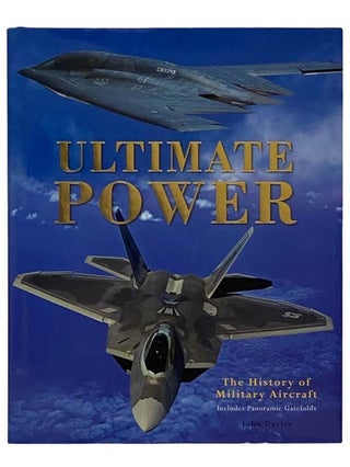 Item #2319649 Ultimate Power: The History of Military Aircraft, Includes Panoramic Gatefolds....