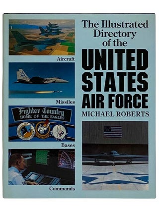 Item #2319653 The Illustrated Directory of the United States Air Force. Michael Roberts