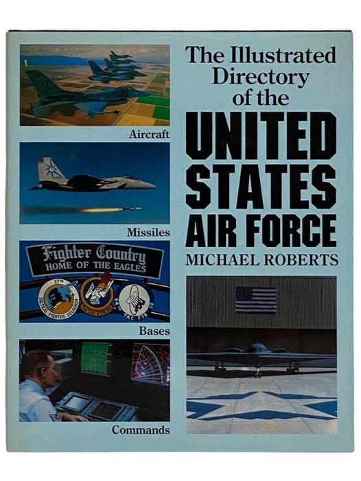 Item #2319653 The Illustrated Directory of the United States Air Force. Michael Roberts.