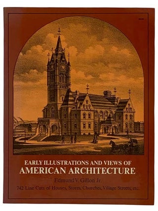 Item #2319697 Early Illustrations and Views of American Architecture. Edmund V. Jr Gillon