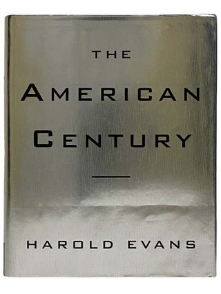 Item #2319709 The American Century. Harold Evans