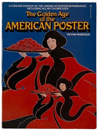 Item #2319714 The Golden Age of the American Poster. Victor Margolin