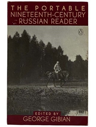 Item #2319766 The Portable Nineteenth-Century Russian Reader. George Gibian