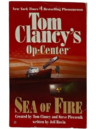 Item #2319912 Sea of Fire (Tom Clancy's Op-Center). Tom Clancy, Steve Pieczenik, Jeff Rovin
