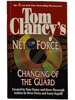 Item #2319914 Changing of the Guard (Tom Clancy's Net Force). Tom Clancy, Steve Pieczenik, Steve...
