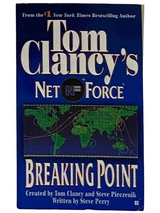 Item #2319915 Breaking Point (Tom Clancy's Net Force). Tom Clancy, Steve Pieczenik, Steve Perry