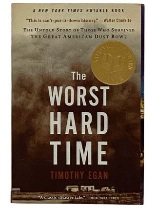 Item #2319917 The Worst Hard Time: The Untold Story of Those Who Survived the Great American Dust...