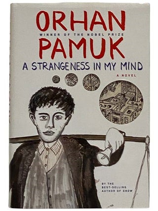 Item #2319960 A Strangeness in My Mind: A Novel. Orhan Pamuk, Ekin Oklap