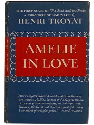 Item #2319993 Amelie in Love (The Seed and the Fruit). Henri Troyat, Lily Duplaix