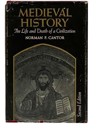 Item #2320073 Medieval History: The Life and Death of a Civilization. Norman F. Cantor