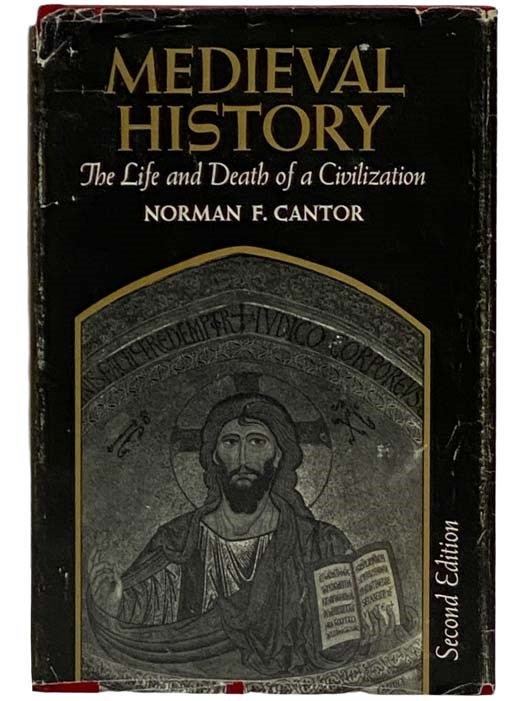 Item #2320073 Medieval History: The Life and Death of a Civilization. Norman F. Cantor.