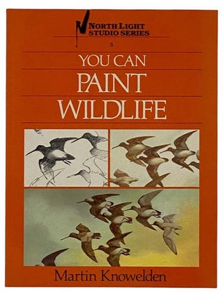 Item #2320110 You Can Paint Wildlife (Northern Light Studio Series 8.). Martin Knowelden