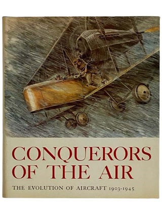 Item #2320125 Conquerors of the Air: The Evolution of Aircraft 1903-1945. Emde, Heiner
