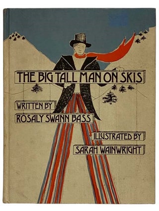 Item #2320144 The Big Tall Man on Skis. Rosaly Swann Bass